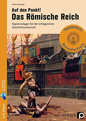 Auf den Punkt! Das Römische Reich: Kopiervorlagen für den erfolgreichen Geschichtsunterricht (5. und 6. Klasse)