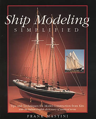 Ship Modeling Simplified: Tips and Techniques for Model Construction from Kits von International Marine Publishing
