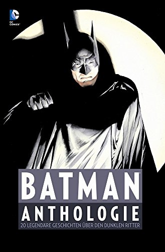 Batman Anthologie: 20 legendäre Geschichten über den Dunklen Ritter von Panini