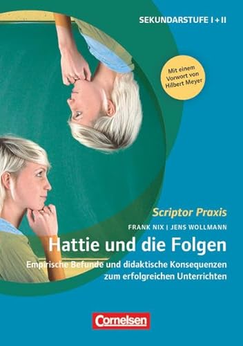 Scriptor Praxis: Hattie und die Folgen - Empirische Befunde und didaktische Konsequenzen zum erfolgreichen Unterrichten - Buch