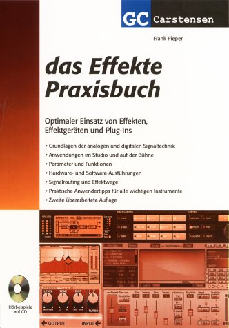 Das Effekte Praxisbuch: Optimaler Einsatz von Effekten, Effektgeräten und Plug-Ins (Factfinder-Serie) von GC Carstensen Verlag