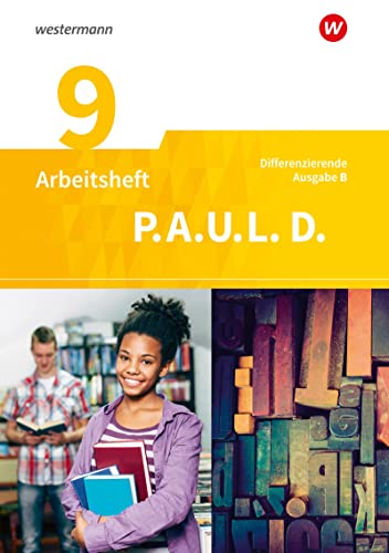 P.A.U.L. D. - Persönliches Arbeits- und Lesebuch Deutsch - Differenzierende Ausgabe für Realschulen und Gemeinschaftsschulen in Baden-Württemberg: Arbeitsheft 9