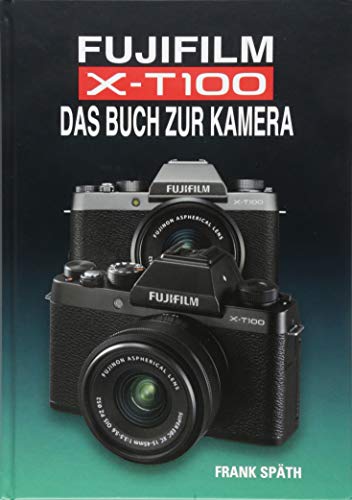 FUJIFILM X-T100 DAS BUCH ZUR KAMERA von Point Of Sale