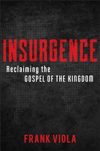 Insurgence: Reclaiming the Gospel of the Kingdom von Baker Books