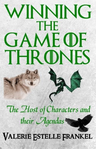 Winning the Game of Thrones: The Host of Characters and their Agendas von LitCrit Press