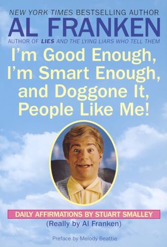 I'm Good Enough, I'm Smart Enough, and Doggone It, People Like Me!: Daily Affirmations By Stuart Smalley von Dell