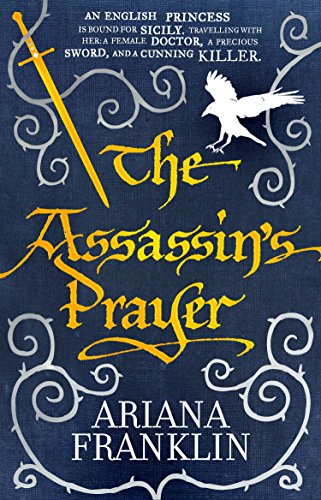 The Assassin's Prayer: Mistress of the Art of Death, Adelia Aguilar series 4 (Adelia Aguilar, 4)