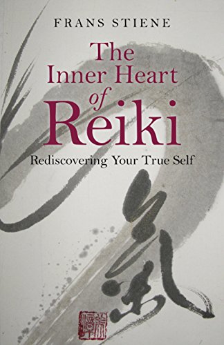 Inner Heart of Reiki, The: Rediscovering Your True Self