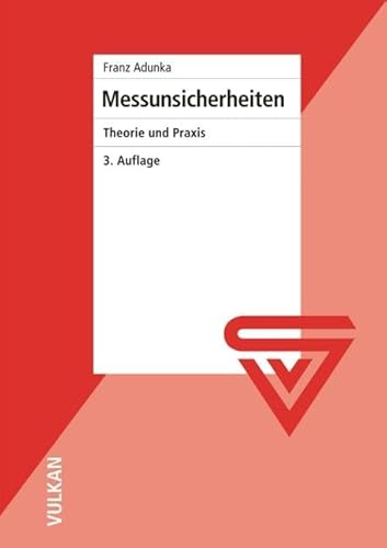 Messunsicherheiten: Theorie und Praxis von Vulkan Verlag