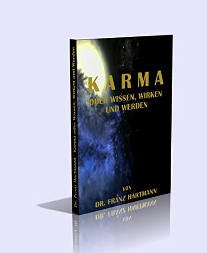 Karma oder Wissen, Wirken und Werden