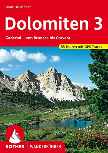 Dolomiten 3. Gadertal - Von Bruneck bis Corvara. 55 Touren. Mit GPS-Tracks (Rother Wanderführer)