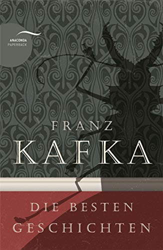 Franz Kafka - Die besten Geschichten: Sammlung mit u.a. Das Urteil, Die Verwandlung, In der Strafkolonie, Ein Hungerkünstler, Josefine, Die Brücke, Kleine Fabel