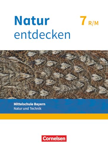 Natur entdecken - Neubearbeitung - Natur und Technik - Mittelschule Bayern 2017 - 7. Jahrgangsstufe: Schulbuch von Oldenbourg Schulbuchverl.