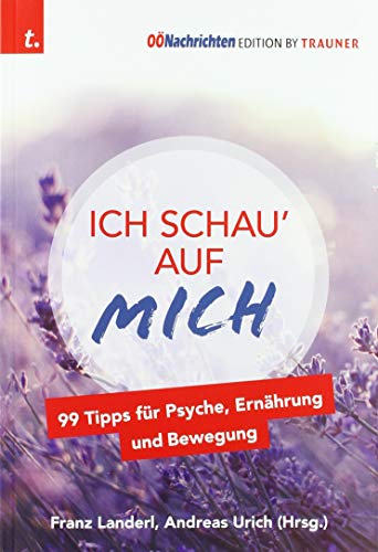 Ich schau' auf MICH, 99 Tipps für Psyche, Ernährung und Bewegung