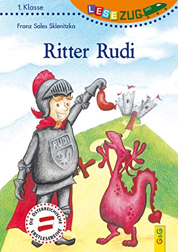 LESEZUG/1. Klasse: Ritter Rudi * * * Das Original: Die beliebteste Reihe für Erstleser – Mit Fibelschrift für den Lesestart– Lesen lernen für Kinder ab 6 Jahren von G&G Verlagsges.
