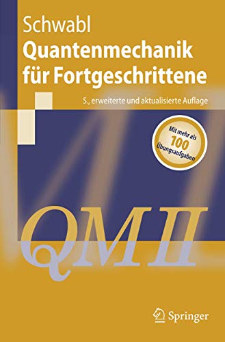 Quantenmechanik für Fortgeschrittene (Springer-Lehrbuch) (German Edition): Mit 104 Aufgaben von Springer