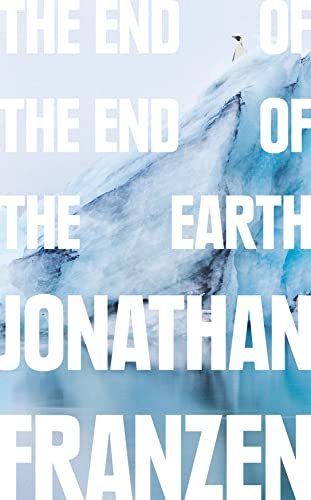 The End of the End of the Earth: Jonathan Franzen
