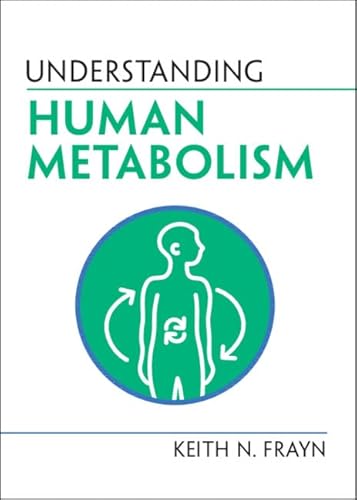 Understanding Human Metabolism (Understanding Life) von Cambridge University Pr.