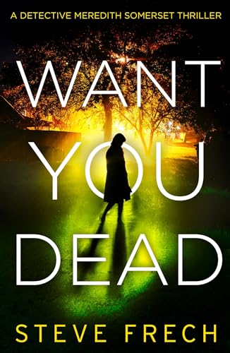 Want You Dead: An utterly gripping crime thriller that will have you hooked (Detective Meredith Somerset)