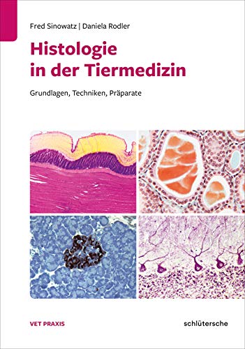 Histologie in der Tiermedizin: Grundlagen, Techniken, Präparate (Vetpraxis) von Schltersche Verlag