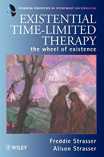 Existential Time-Limited Therapy: The Wheel of Existence (Wiley Series in Existential Perspectives on Psychotherapy and Counselling) von John Wiley & Sons