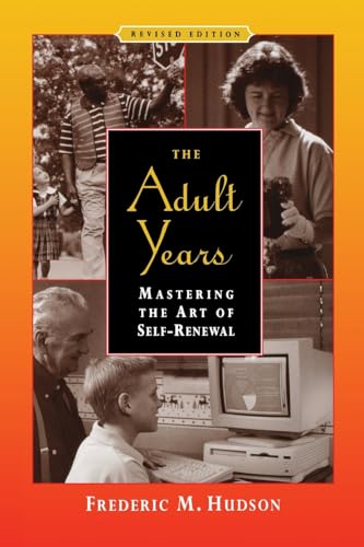The Adult Years: Mastering the Art of Self-Renewal, Revised Edition