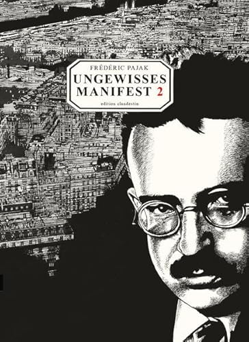 Ungewisses Manifest 2: Unter dem Himmel von Paris mit Walter Benjamin, Nadja, André Breton, Léon-Paul Fargue, Ludwig Hohl...