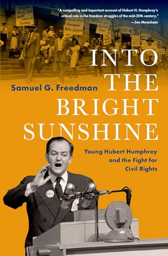 Into the Bright Sunshine: Young Hubert Humphrey and the Fight for Civil Rights (Pivotal Moments in American History) von Oxford University Press Inc