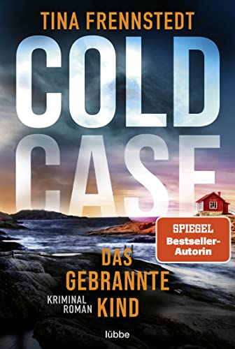 COLD CASE - Das gebrannte Kind: Kriminalroman (Cold Case-Reihe, Band 3) von Lübbe