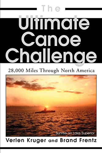 The Ultimate Canoe Challenge: 28,000 Miles Through North America von iUniverse