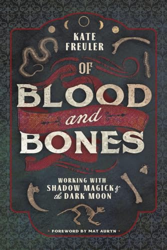 Of Blood and Bones: Working With Shadow Magick & the Dark Moon von Llewellyn Publications