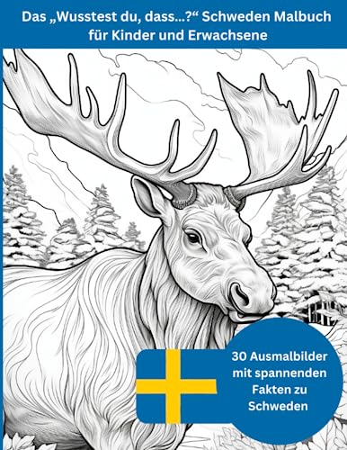 Das „Wusstest du, dass?“ Schweden Malbuch für Kinder und Erwachsene: 30 Ausmalbilder mit spannenden Fakten zu Schweden