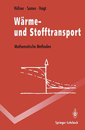 Wärme- und Stofftransport: Mathematische Methoden (Springer-Lehrbuch)