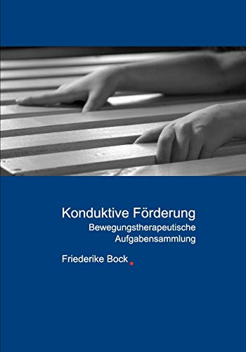 Konduktive Förderung: Bewegungstherapeutische Aufgabensammlung von Books on Demand GmbH