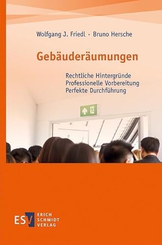 Gebäuderäumungen: Rechtliche Hintergründe - Professionelle Vorbereitung - Perfekte Durchführung von Schmidt, Erich Verlag