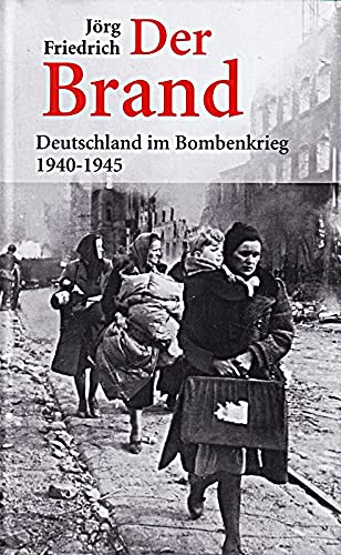 Der Brand Deutschland im Bombenkrieg 1940-1945