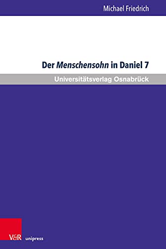 Der Menschensohn in Daniel 7: Eine Sichtung der neueren Diskussion (Osnabrücker Studien zur Jüdischen und Christlichen Bibel) von Brill | V&R