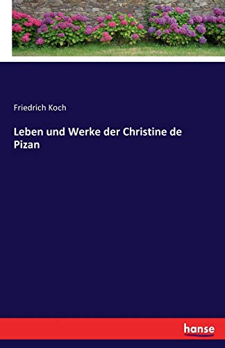 Leben und Werke der Christine de Pizan von Hansebooks