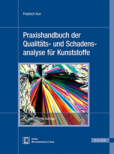 Praxishandbuch der Qualitäts- und Schadensanalyse für Kunststoffe: Extra: Mit kostenlosem E-Book. Zugangscode im Buch von Hanser Fachbuchverlag