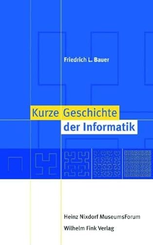 Kurze Geschichte der Informatik: 2. Auflage