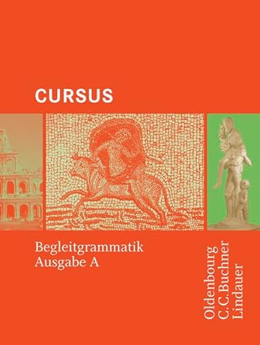 Cursus - Ausgabe A / Cursus A - Bisherige Ausgabe Begleitgrammatik von Buchner, C.C.