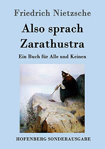 Also sprach Zarathustra: Ein Buch für Alle und Keinen von Hofenberg