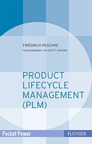 Product Lifecycle Management (PLM): Kundennutzen durch integriertes Prozessmanagement (Pocket Power) von Hanser Fachbuchverlag