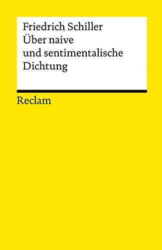 Über naive und sentimentalische Dichtung (Reclams Universal-Bibliothek)