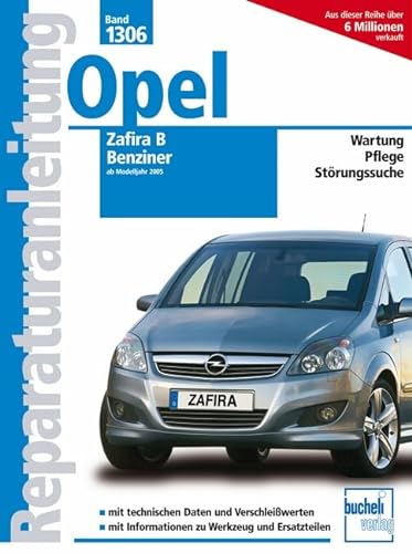 Opel Zafira B ab 2005: Benziner (Reparaturanleitungen) von Bucheli Verlags AG