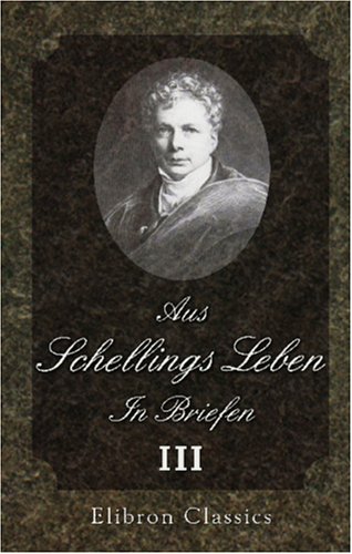 Aus Schellings Leben. In Briefen: Band 3: 1821-1854