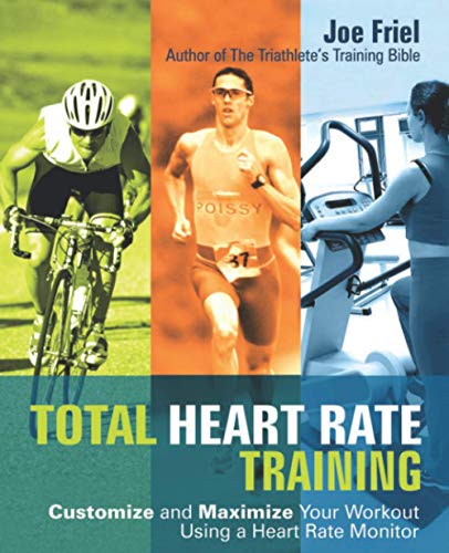 Total Heart Rate Training: Customize and Maximize Your Workout Using a Heart Rate Monitor von Ulysses Press