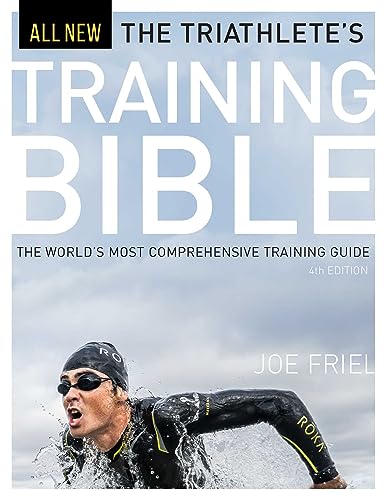 Triathlete's Training Bible: The World’s Most Comprehensive Training Guide, 4th Ed. von VeloPress