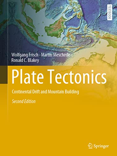 Plate Tectonics: Continental Drift and Mountain Building (Springer Textbooks in Earth Sciences, Geography and Environment)