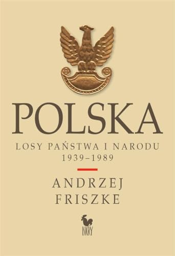 Polska. Losy państwa i narodu 1939-1989 von Iskry